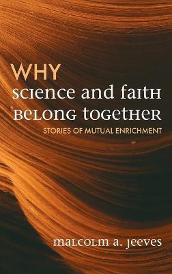 Why Science and Faith Belong Together(English, Hardcover, Jeeves Malcolm A)