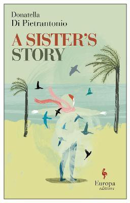 A Sister's Story(English, Paperback, Pietrantonio Donatella Di)