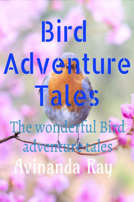 The Bird Adventure Tales(English, Paperback, Avinanda Ray)