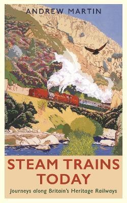 Steam Trains Today(English, Paperback, Martin Andrew)