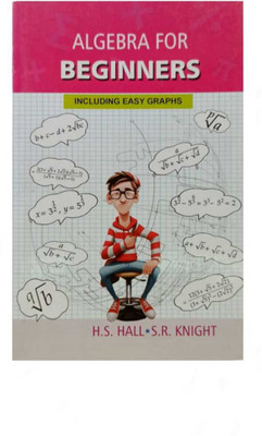 Algebra For Beginners(Paperback, H.S. Hall, S.R. Knight)