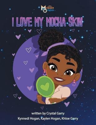 I Love My Mocha Skin(English, Paperback, Garry Crystal)