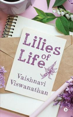 Lilies of Life(English, Paperback, Vaishnavi Viswanathan)