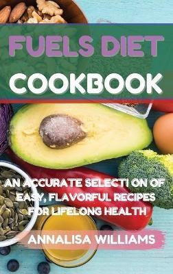 Fuels Diet Cookbook(English, Hardcover, Williams Annalisa)