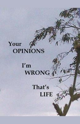 Your Opinions I'm Wrong That's Life(English, Paperback, Greene James)