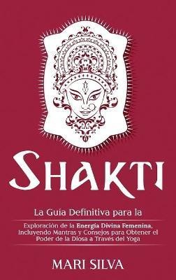 Shakti(Spanish, Hardcover, Silva Mari)