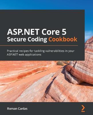 ASP.NET Core 5 Secure Coding Cookbook(English, Paperback, Canlas Roman)