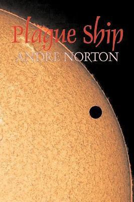 Plague Ship by Andre Norton, Science Fiction, Space Opera, Adventure(English, Paperback, Norton Andre)