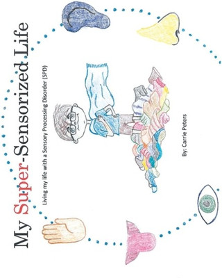 My Super-Sensorized Life(English, Paperback, Peters Carrie)