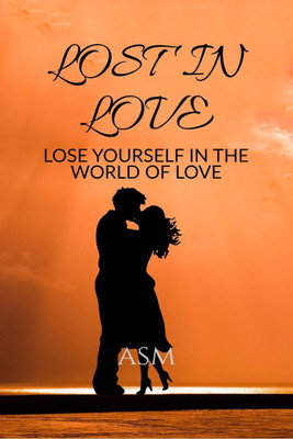 Lost in love(English, Paperback, A.s.m)