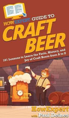 HowExpert Guide to Craft Beer(English, Hardcover, Howexpert Paul)