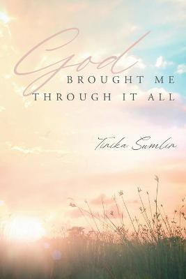 God Brought Me Through It All(English, Paperback, Sumlin Tinika)