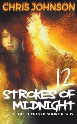 Twelve Strokes of Midnight(English, Paperback, Johnson Chris)