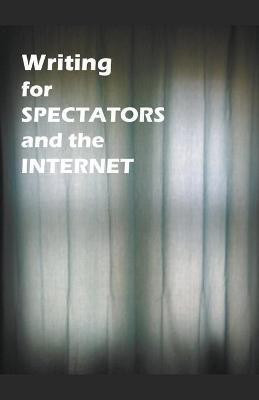 Writing for Spectators and the Internet(English, Paperback, Greene James)