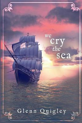 We Cry the Sea(English, Paperback, Quigley Glenn)