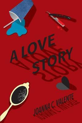 A Love Story(English, Paperback, Valente Joanna C)