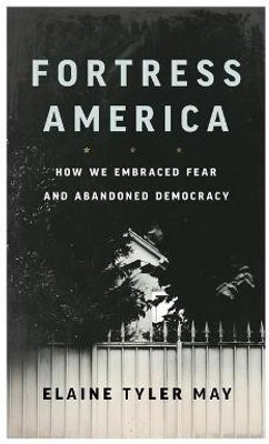 Fortress America(English, Paperback, May Elaine Tyler)