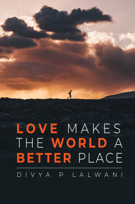 Love makes the world a better place(Paperback, Divya Lalwani)