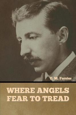 Where Angels Fear to Tread(English, Paperback, Forster E M)