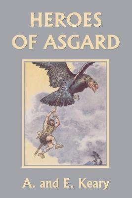 Heroes of Asgard (Premium Color Edition) (Yesterday's Classics)(English, Paperback, Keary A, E)