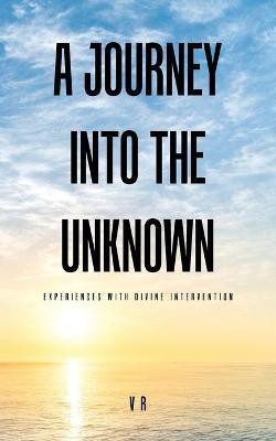 A Journey into the Unknown(English, Paperback, V R)
