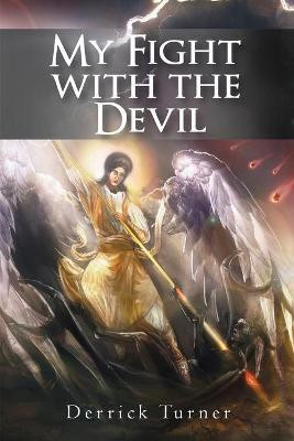 My Fight with the Devil(English, Paperback, Turner Derrick)