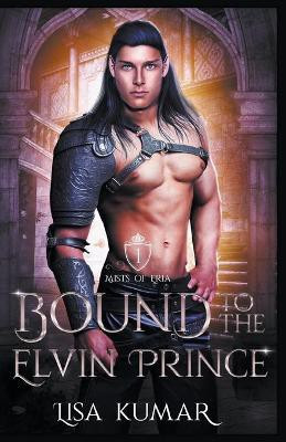 Bound to the Elvin Prince(English, Paperback, Kumar Lisa)