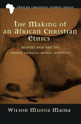 The Making of an African Christian Ethics(English, Paperback, Maina Wilson Muoha)