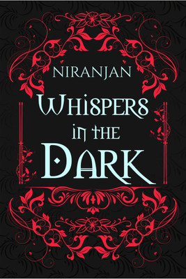 Whispers in the Dark(English, Paperback, Niranjan K)