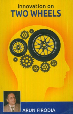 Innovation On Two Wheels(Paperback, Arun Firodia)