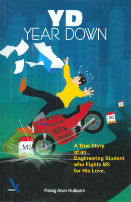 YD YEAR DOWN : A True Story Of An Engineering Student Who Fights M3 For His Love(Paperback, Parag Arun Kulkarni)