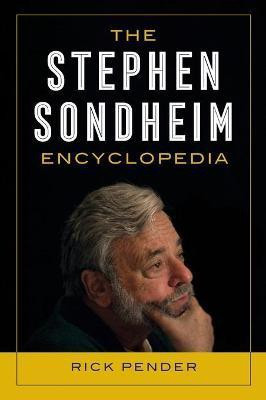 The Stephen Sondheim Encyclopedia(English, Hardcover, Pender Rick)