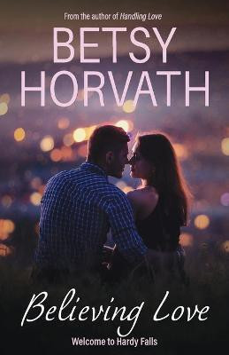 Believing Love(English, Paperback, Horvath Betsy)