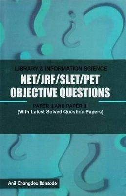 Net / Jrf / Slet / Pet Objective Questions in Library & Information Science Paper II and Paper III(English, Hardcover, Bansode Anil Changdeo)