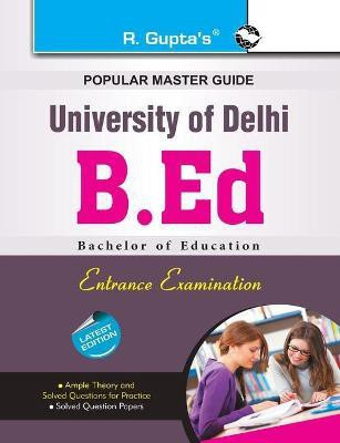 Delhi University B.Ed. Entrance Exam Guide 2023 Edition(English, Paperback, Board Rph Editorial)