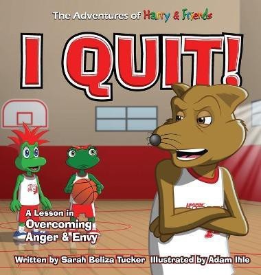 I Quit!(English, Hardcover, Tucker Sarah Beliza)