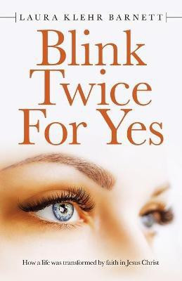 Blink Twice for Yes(English, Paperback, Barnett Laura Klehr)