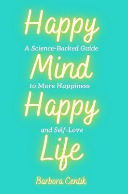Happy Mind, Happy Life(English, Hardcover, Centik Barbora)