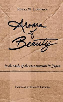 Aroma of Beauty(English, Paperback, Lowther Roger W)