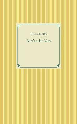 Brief an den Vater(German, Paperback, Kafka Franz)