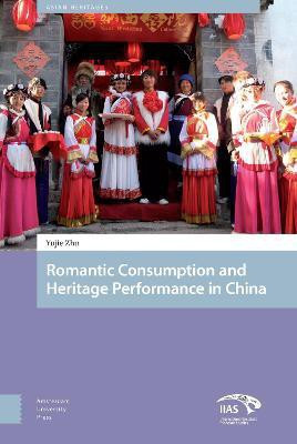 Heritage and Romantic Consumption in China(English, Electronic book text, Zhu Yujie)