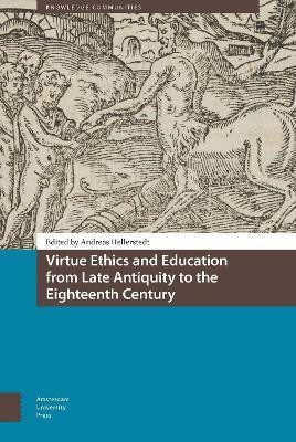 Virtue Ethics and Education from Late Antiquity to the Eighteenth Century(English, Electronic book text, unknown)