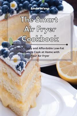 The Smart Air Fryer Cookbook(English, Paperback, Wang Linda)