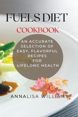 Fuels Diet Cookbook(English, Paperback, Williams Annalisa)