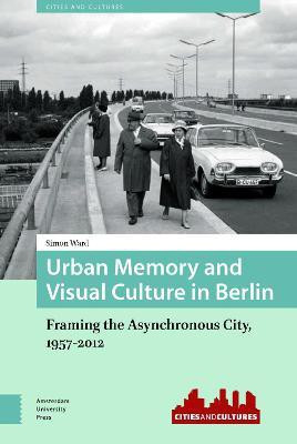 Urban Memory and Visual Culture in Berlin(English, Electronic book text, Ward Simon)