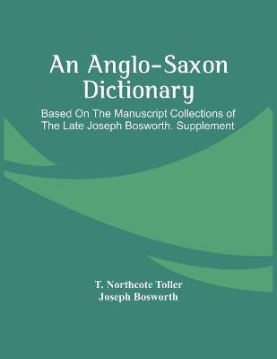 An Anglo-Saxon Dictionary(English, Paperback, Northcote Toller T)