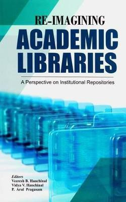 Re-Imagining Academic Libraries(English, Hardcover, unknown)