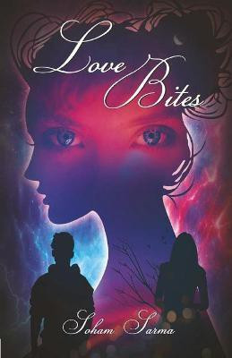 Love Bites(English, Paperback, Sarma Soham)
