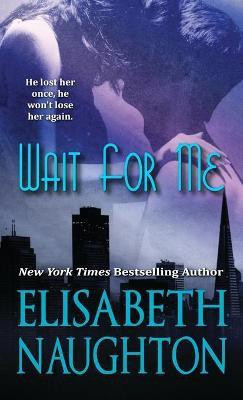 Wait For Me(English, Paperback, Naughton Elisabeth)