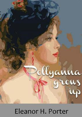 Pollyanna grows up(English, Paperback, Porter Eleanor H)